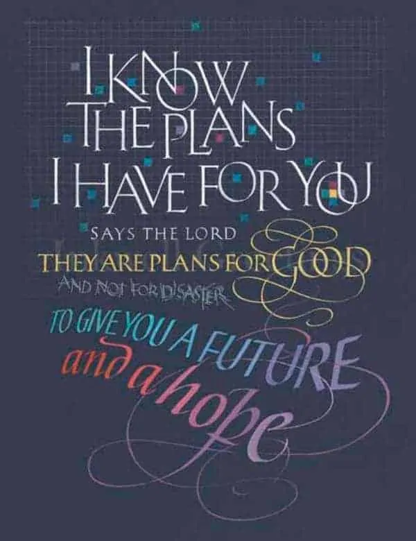 For I know the plans I have for you declares the lord