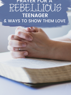 praying hands on a bible with a text overlay that reads Prayer For A Rebellious Teenager